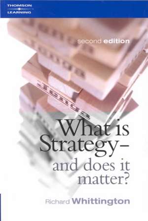 What Is Strategy and Does It Matter? de Richard Whittington