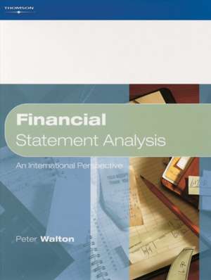 Financial Statement Analysis: An International Perspective de Peter J. Walton