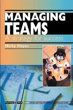 Managing Teams: Psychology @ Work Series de Nicky Hayes