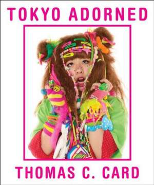 Tokyo Adorned de Thomas C Card