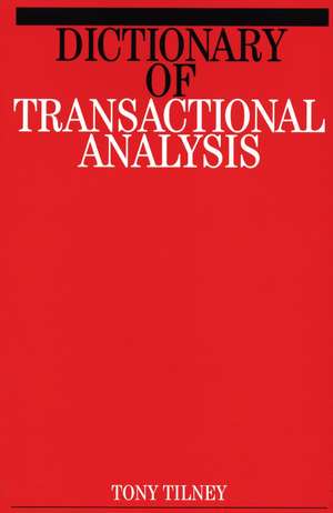 Dictionary of Transactional Analysis de T Tilney