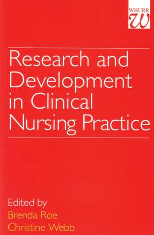 Research and Development in Clinical Nursing Practice de B Roe