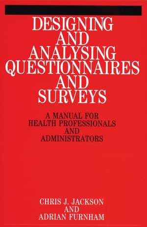 Designing and Analysis Questionnaires and Surveys – A Manual for Health Professionals and Administrators de C Jackson