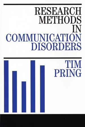 Research Methods in Communication Disorders de T Pring