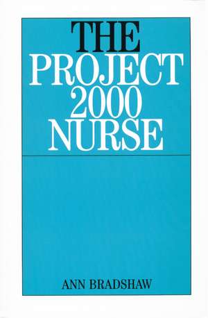 The Project 2000 Nurse de A Bradshaw