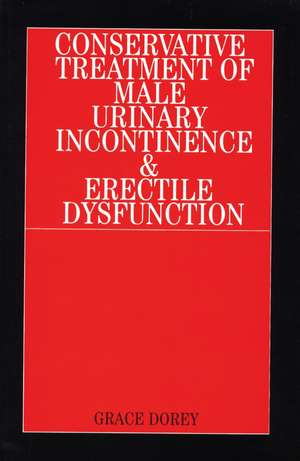 Conservative Treatment of Male Urinary Incontinence and Erectile Dysfunction de G Dorey