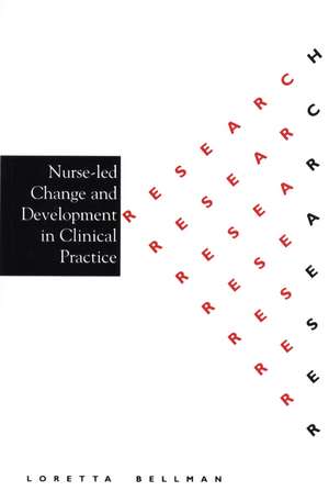 Nurse Led Change and Development de Bellman