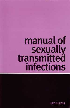 Manual of Sexually Transmitted Infections de I Peate