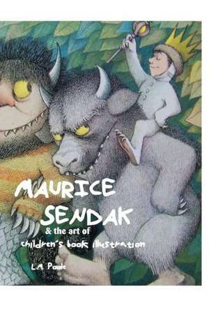 Maurice Sendak and the Art of Children's Book Illustration de L. M. Poole