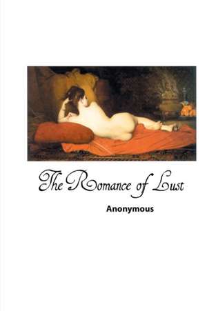 The Romance of Lust: Memoirs of a Woman of Pleasure de Anonymous