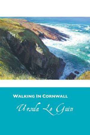 Walking in Cornwall: Teenage Hopes and American Dreams de Ursula K. Le Guin