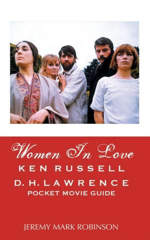 Women in Love: Pocket Movie Guide de Jeremy Mark Robinson