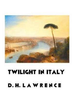 TWILIGHT IN ITALY de D. H. Lawrence