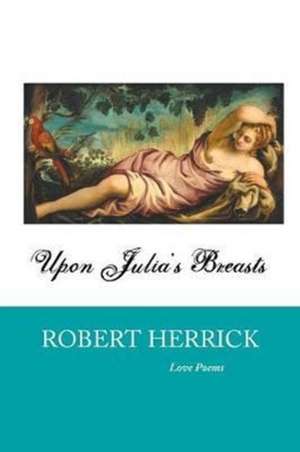 UPON JULIA'S BREASTS de Robert Herrick