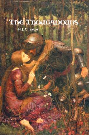 THE TROUBADOURS de H. J. Chaytor