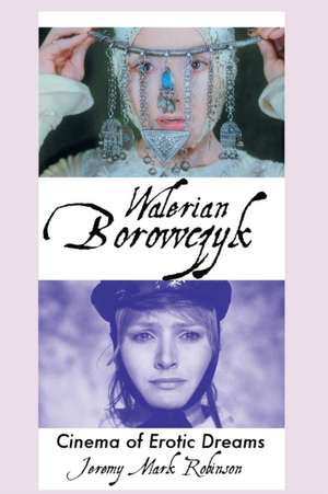 WALERIAN BOROWCZYK de Jeremy Mark Robinson