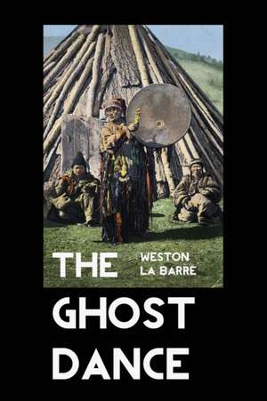 THE GHOST DANCE de Weston La Barre