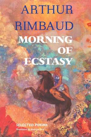 MORNING OF ECSTASY de Arthur Rimbaud