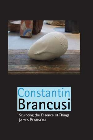 CONSTANTIN BRANCUSI de James Pearson