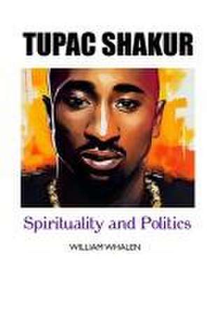 TUPAC SHAKUR de William Whalen