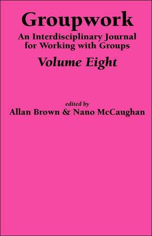 Groupwork Volume Eight de A. Brown