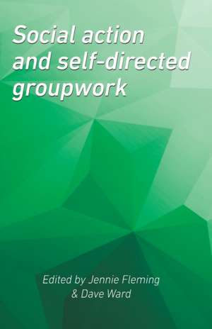 Social Action and Self-Directed Groupwork de Jennie Fleming