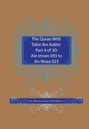 The Quran With Tafsir Ibn Kathir Part 4 of 30 de Muhammad Saed Abdul-Rahman