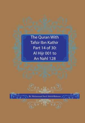 The Quran With Tafsir Ibn Kathir Part 14 of 30 de Muhammad Saed Abdul-Rahman