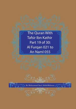 The Quran With Tafsir Ibn Kathir Part 19 of 30 de Muhammad Saed Abdul-Rahman