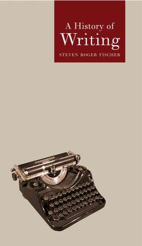 History of Writing de Steven Roger Fischer