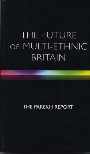 The Future Of Multi-Ethnic Britain de The Parekh Report