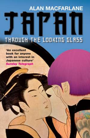 Japan Through the Looking Glass de Alan MacFarlane