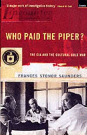 Who Paid The Piper? de Frances Stonor Saunders