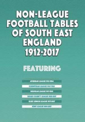 Blakeman, M: Non-League Football Tables of South East Englan de Mick Blakeman