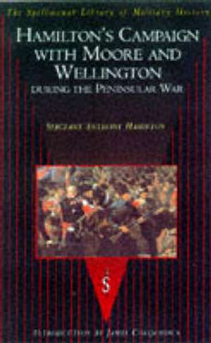 Hamilton's Campaigns: With Moore And Wellington During The Peninsular War de Anthony Hamilton