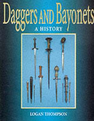 DAGGERS AND BAYONETS de LOGAN THOMPSON