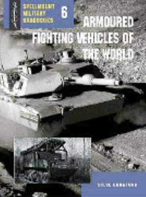 ARMOURED FIGHTING VEHICLES OF THE WORLD de Steve Crawford