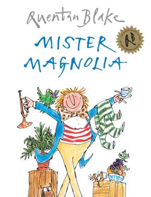 Mister Magnolia de Quentin Blake