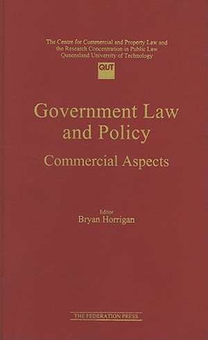 Government Law and Policy: Commercial Aspects de Bryan Horrigan