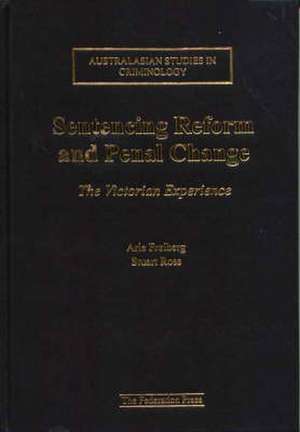 Sentencing Reform and Penal Change: The Victorian Experience de Arie Freiberg