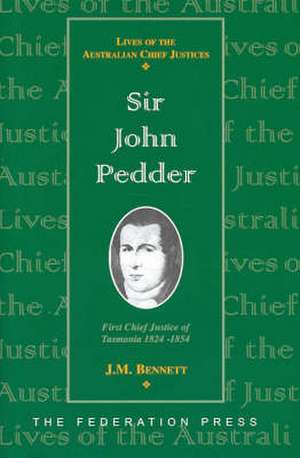 Sir John Pedder de J M Bennett