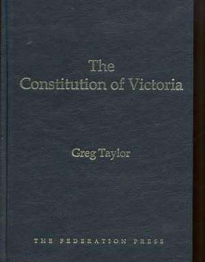 The Constitution of Victoria de Greg Taylor