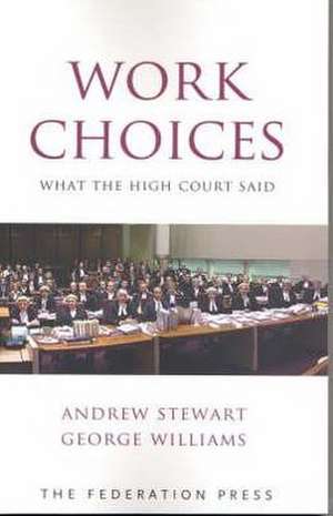 Work Choices: What the High Court Said de Andrew Stewart