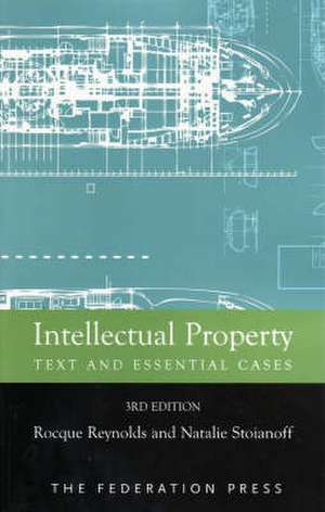 Intellectual Propety: Text and Essential Cases de Rocque Reynolds