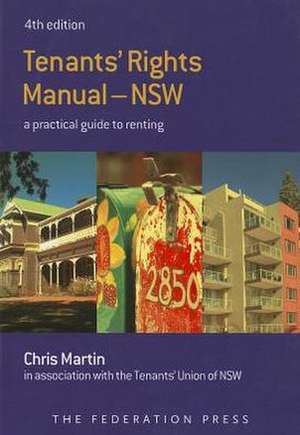 Tenants' Rights Manual: A Practical Guide to Renting in NSW de Chris Martin