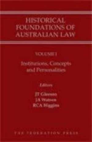 Historical Foundations of Australian Law - Set de Justin Gleeson