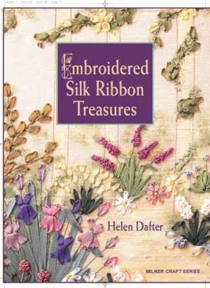 Embroidered Silk Ribbon Treasures de Helen Dafter