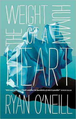 The Weight of a Human Heart de Ryan O'Neill