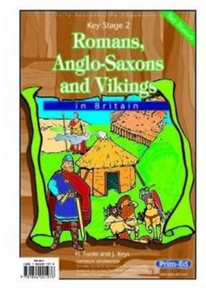 Foote, H: Romans, Anglo-Saxons and Vikings in Britain de J. KEYS