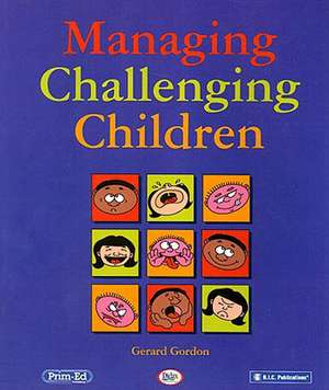 Managing Challenging Children de Gerard Gordon